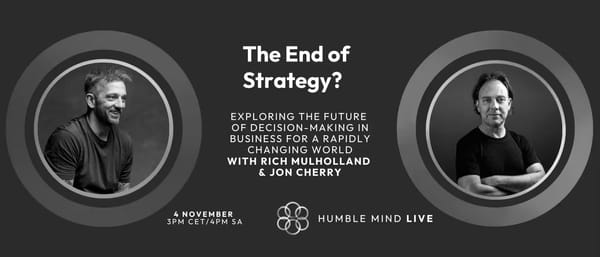 The end of strategy? | a Richard Mulholland & Jon Cherry debate